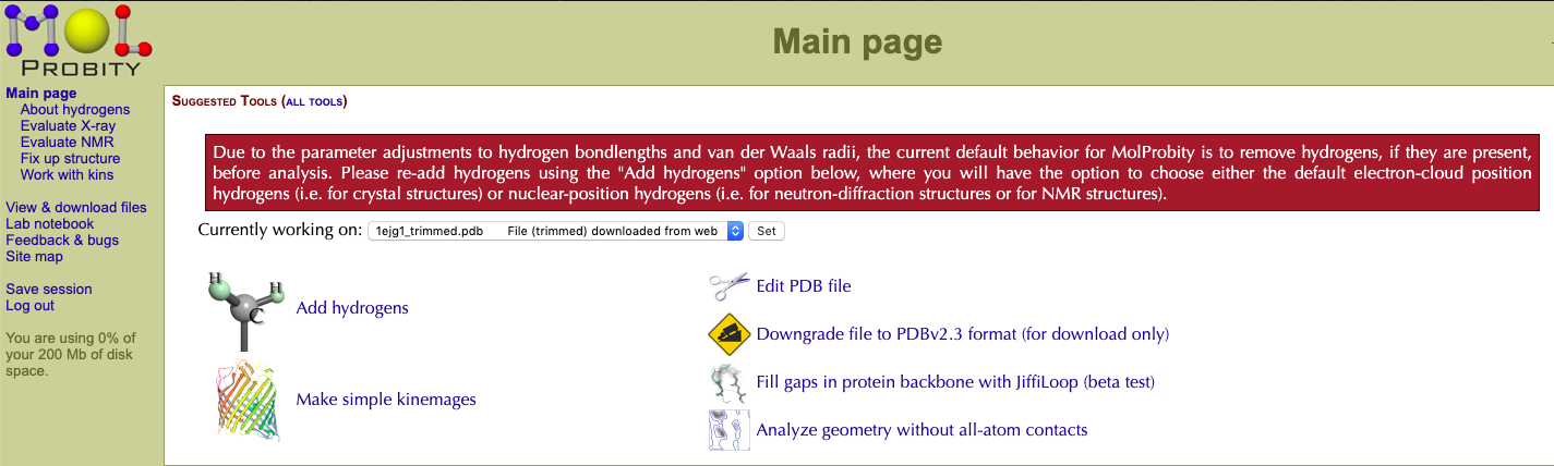 The main page for MolProbity after a structure has been uploaded.
On the left is a button for adding hydrogens. Under it is a button titled
'make simple kinemages'. On the right are buttons labeled 'edit PDB file',
'downgrade file to PDBv2.3 format', 'fill gaps in protein backbone with
JiffiLoop', and 'analyze geometry with all-atom contacts'.